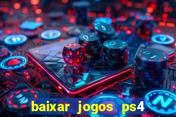 baixar jogos ps4 pkg pt br